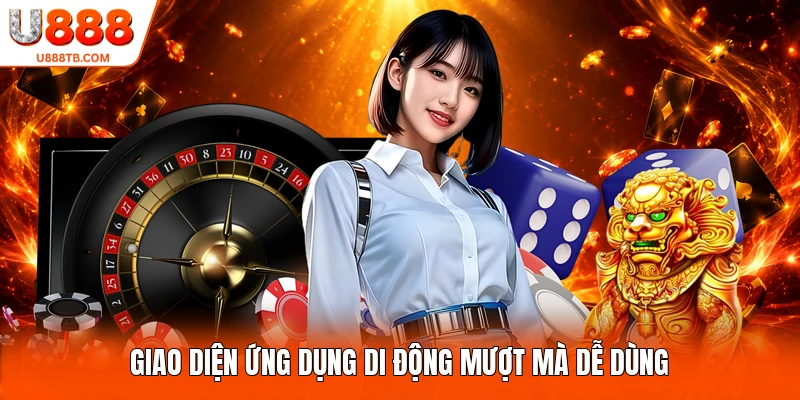 Giao diện ứng dụng di động mượt mà dễ dùng