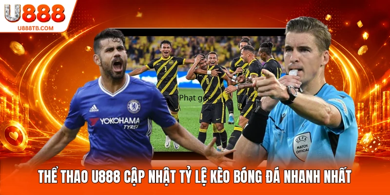 Thể thao U888 cập nhật tỷ lệ kèo bóng đá nhanh nhất