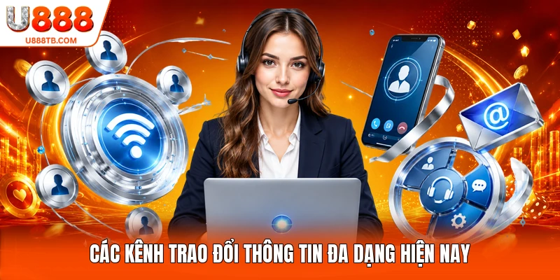 Các kênh trao đổi thông tin đa dạng hiện nay