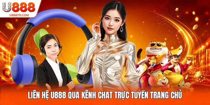 Liên hệ U888 qua kênh chat trực tuyến trang chủ