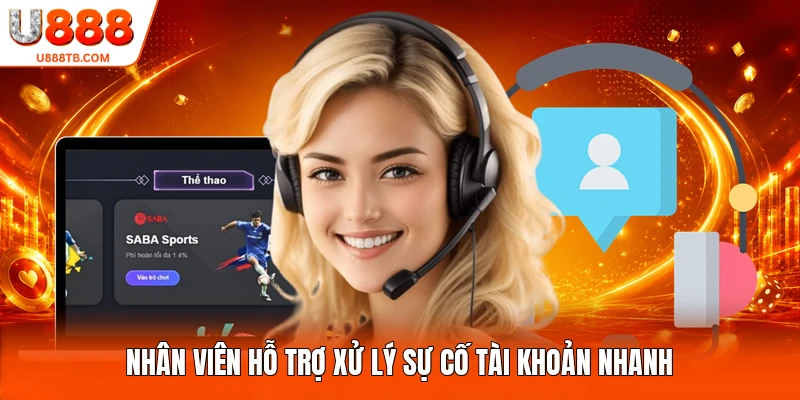 Nhân viên hỗ trợ xử lý sự cố tài khoản nhanh